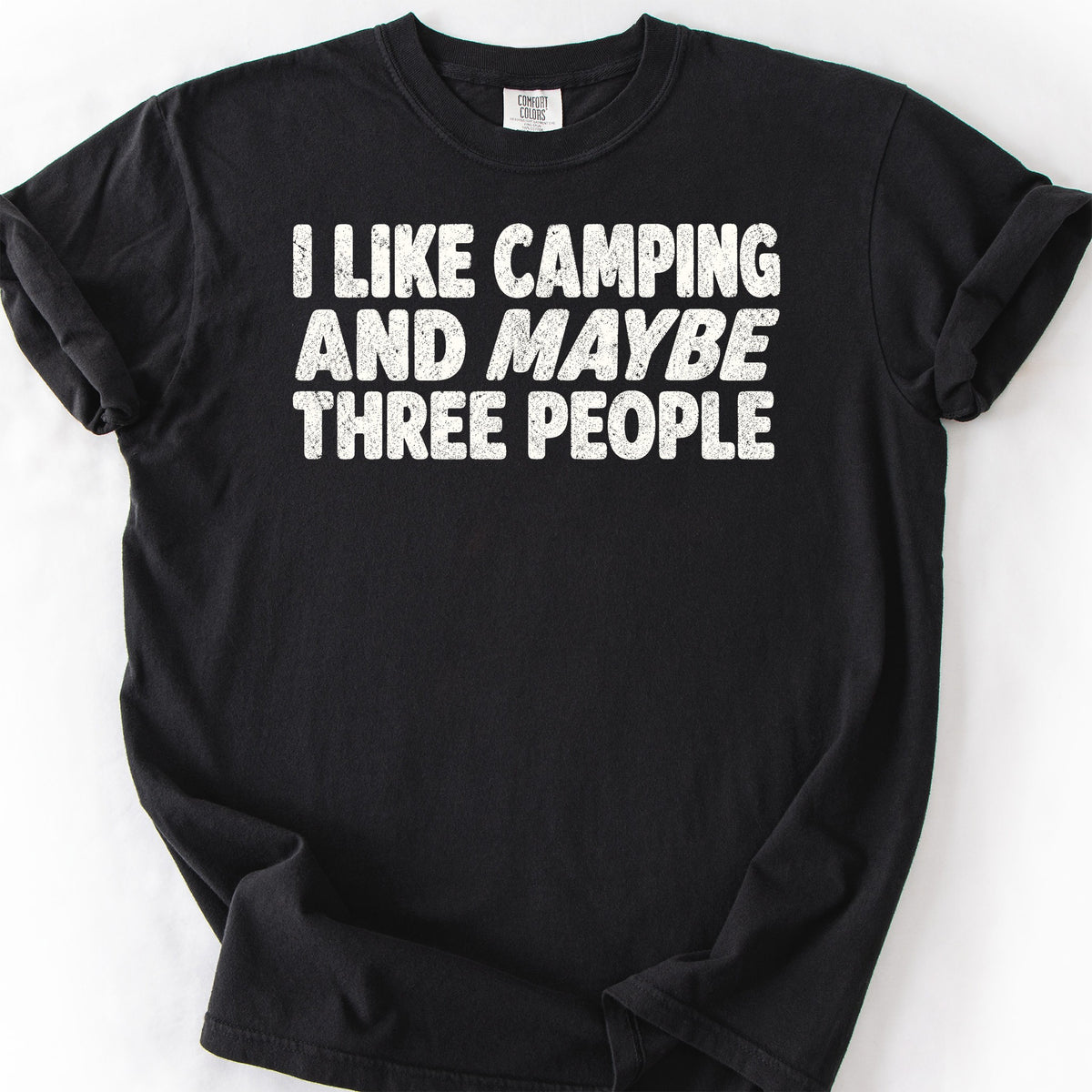 I Like Camping and Maybe Three People T-Shirt