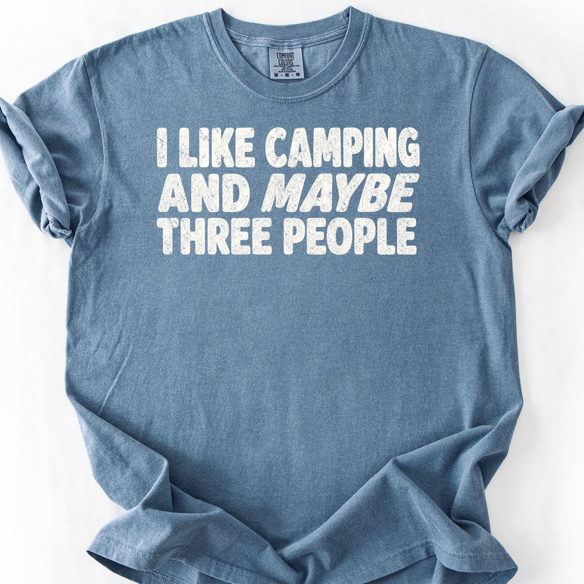 I Like Camping and Maybe Three People T-Shirt
