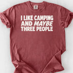 I Like Camping and Maybe Three People T-Shirt