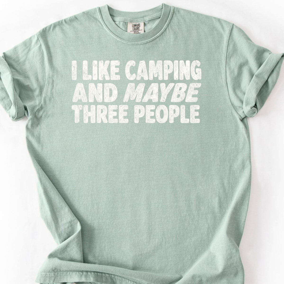 I Like Camping and Maybe Three People T-Shirt