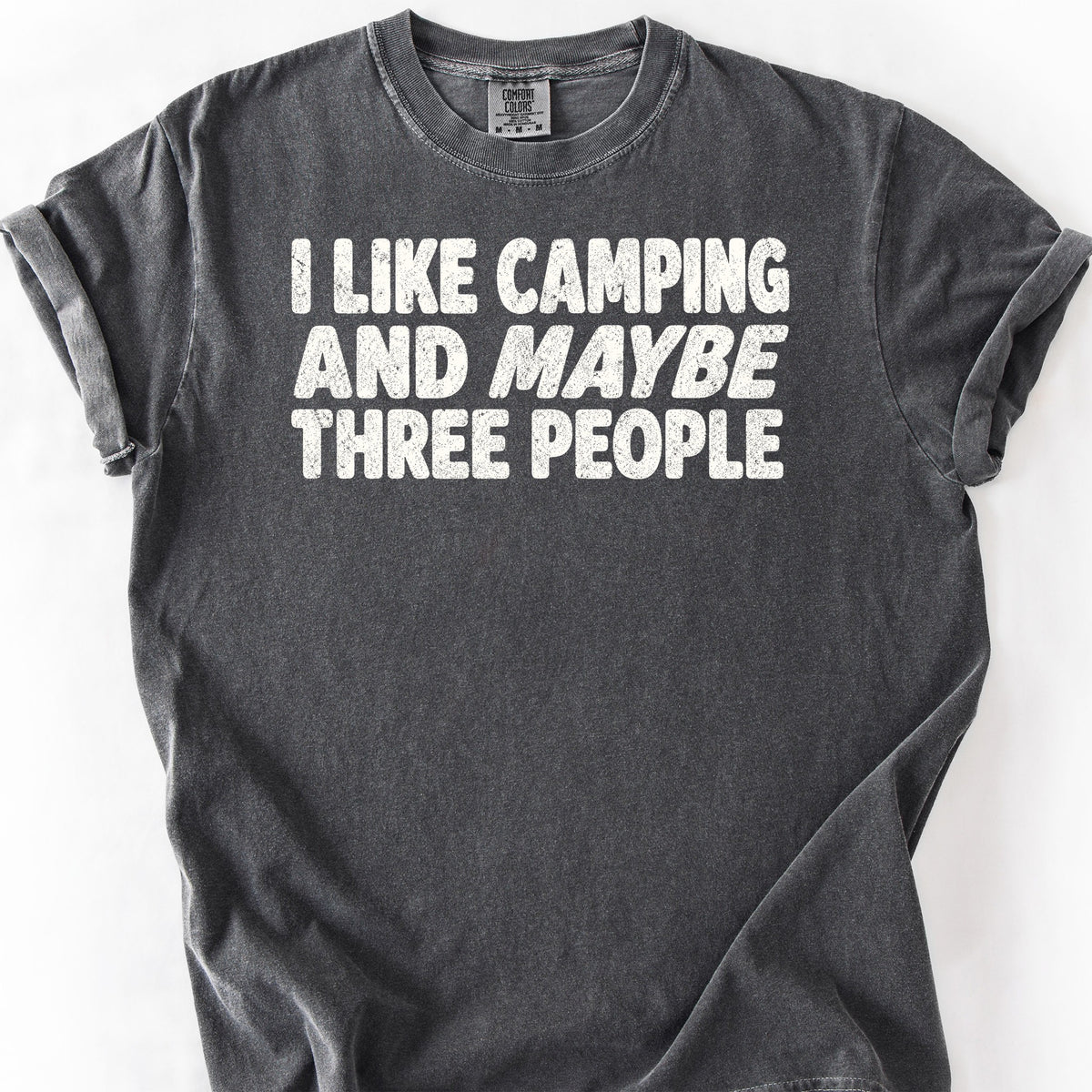 I Like Camping and Maybe Three People T-Shirt