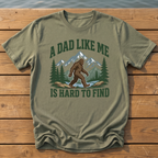 A Dad Like Me Is Hard to Find T-Shirt — Moss