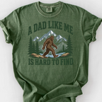 A Dad Like Me Is Hard to Find T-Shirt — Moss