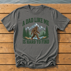 A Dad Like Me Is Hard to Find T-Shirt — Pepper