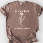 Abducted But Sent Back T-Shirt — Espresso