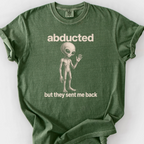 Abducted But Sent Back T-Shirt — Moss