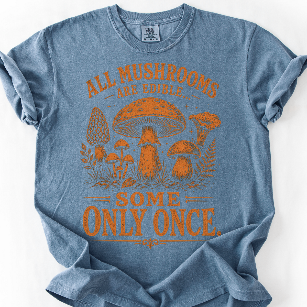 All Mushrooms Are Edible T-Shirt — Blue Jean