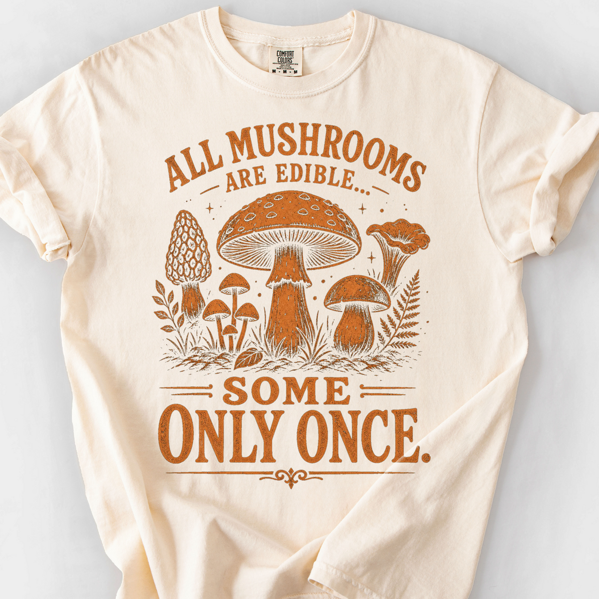 All Mushrooms Are Edible T-Shirt — Ivory