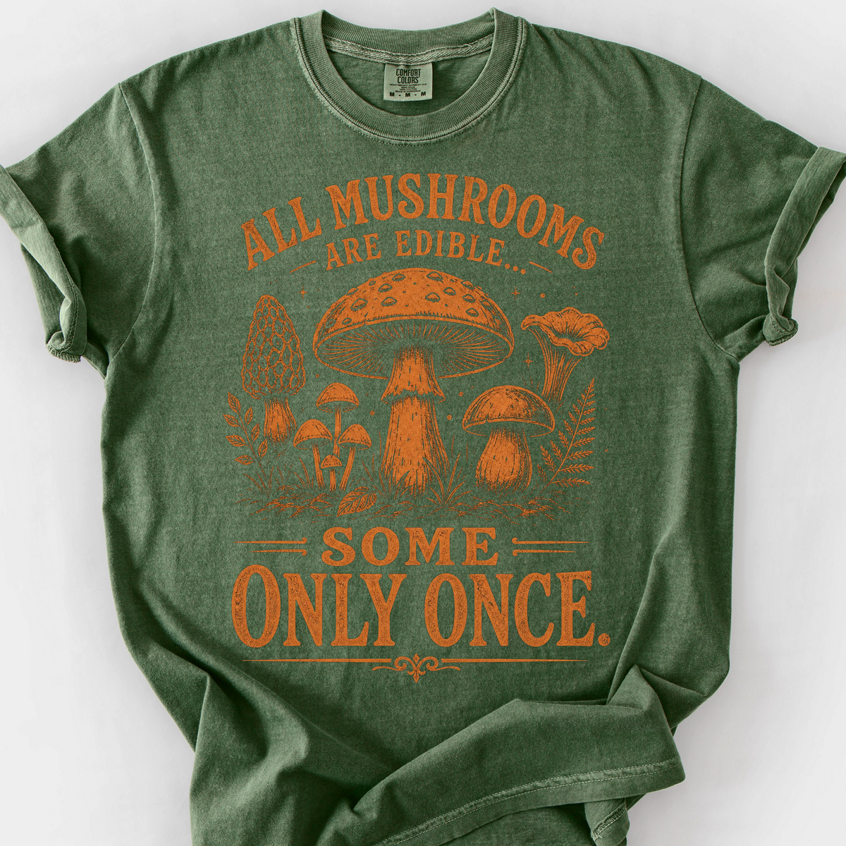 All Mushrooms Are Edible T-Shirt — Moss