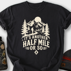 It's Another Half Mile or So T-Shirt — Black