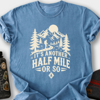 It's Another Half Mile or So T-Shirt — Blue Jean