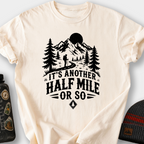 It's Another Half Mile or So T-Shirt — Ivory