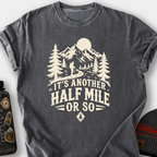 It's Another Half Mile or So T-Shirt — Pepper