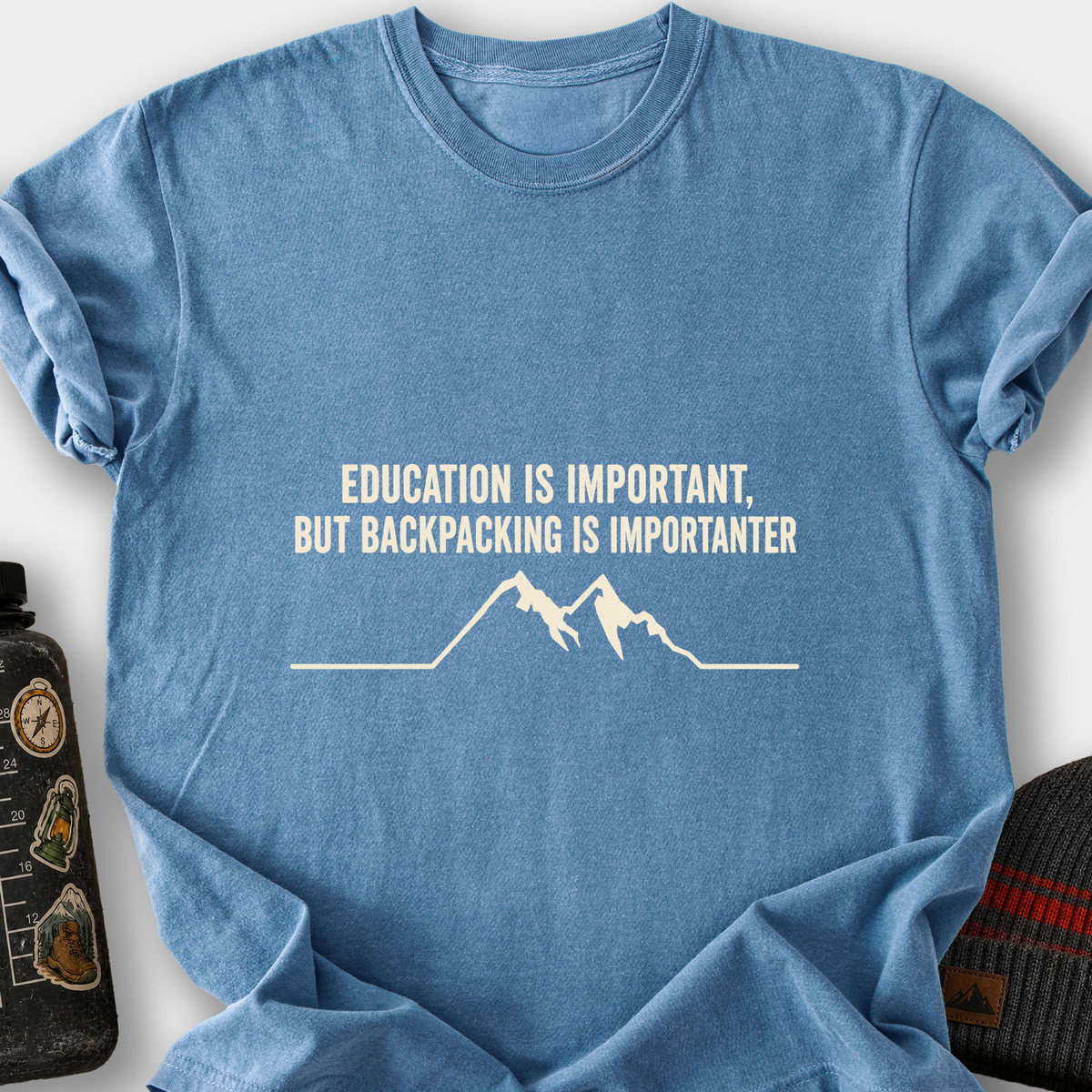 Education Is Important, But Backpacking Is Importanter T-Shirt — Blue Jean
