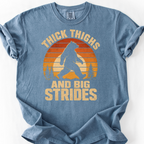 Thick Thighs and Big Strides (Sunset) T-Shirt — Blue Jean