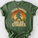 Thick Thighs and Big Strides (Sunset) T-Shirt — Moss