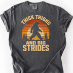 Thick Thighs and Big Strides (Sunset) T-Shirt — Pepper
