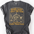 Bears Sleep Half The Year T-Shirt — Pepper