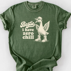 Bestie I Have Zero Chill T-Shirt — Moss