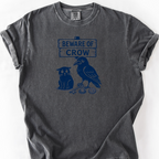 Beware Of Crow T-Shirt — Pepper