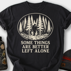 Some Things Are Better Left Alone (Bigfoot) T-Shirt — Black