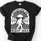 Bigfoot Had The Right Idea T-Shirt — Black