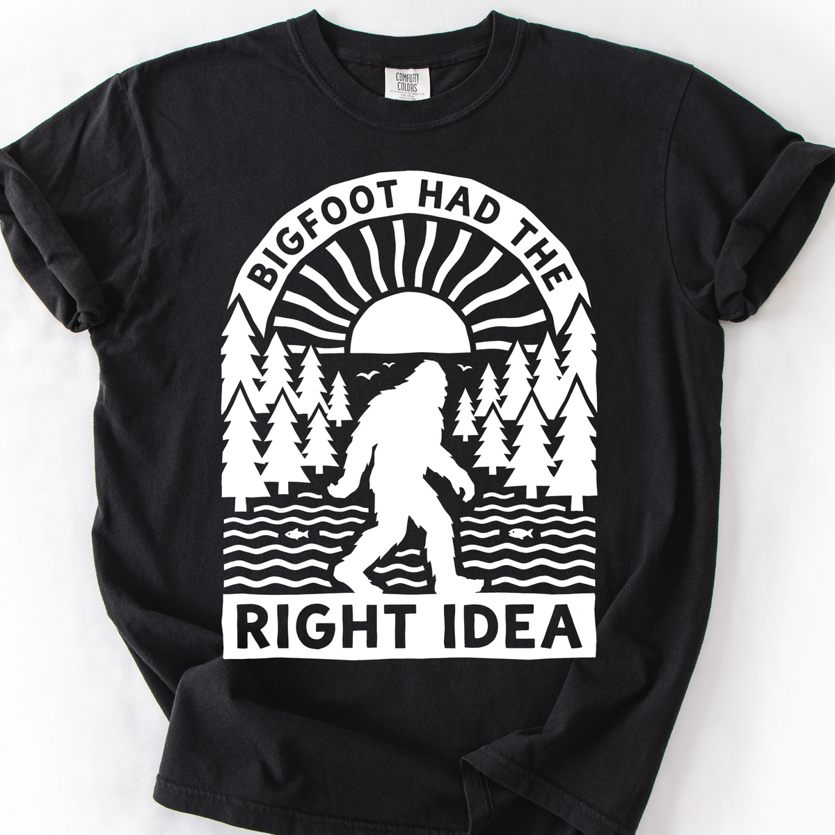 Bigfoot Had The Right Idea T-Shirt — Black