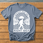Bigfoot Had The Right Idea T-Shirt — Blue Jean