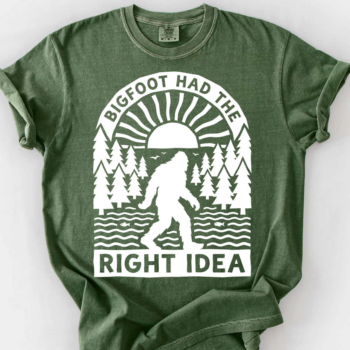 Bigfoot Had The Right Idea T-Shirt — Moss