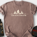 A Dad Like Me Is Hard to Find (Bigfoot) T-Shirt — Espresso