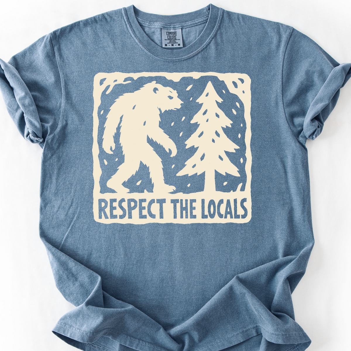 Bigfoot Respects The Locals T-Shirt — Blue Jean