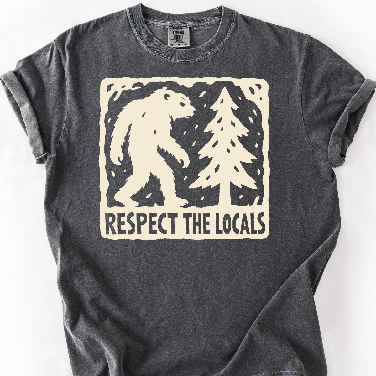 Bigfoot Respects The Locals T-Shirt — Pepper