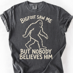 Bigfoot Saw Me T-Shirt — Pepper