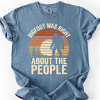 Bigfoot Was Right About the People (Sunset) T-Shirt — Blue Jean