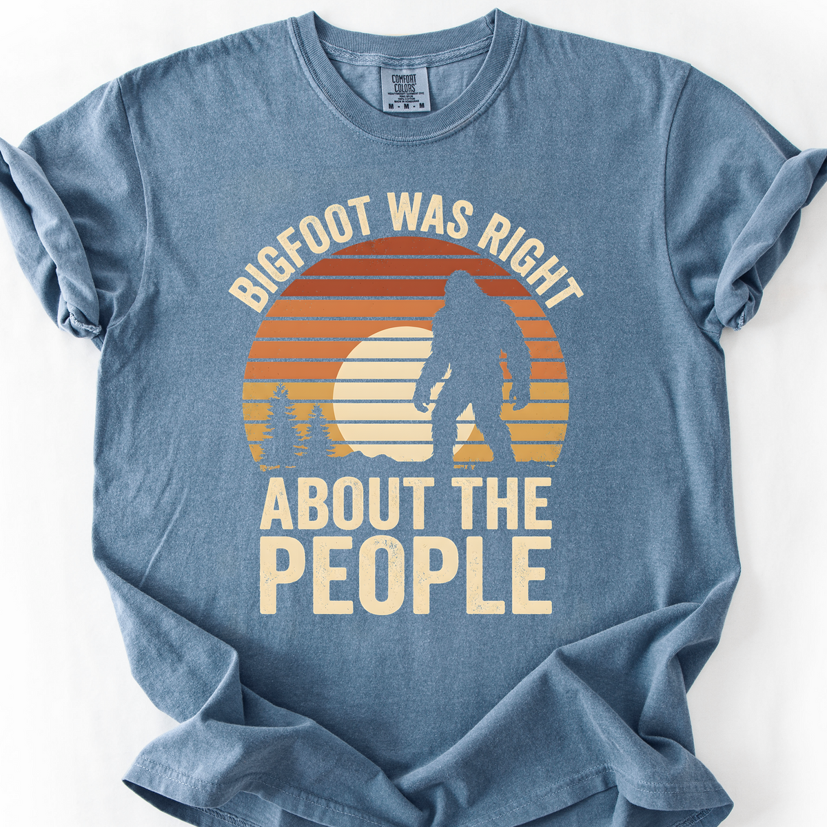 Bigfoot Was Right About the People (Sunset) T-Shirt — Blue Jean