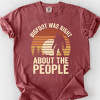 Bigfoot Was Right About the People (Sunset) T-Shirt — Brick