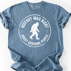 Bigfoot Was Right (Avoiding People) T-Shirt — Blue Jean