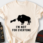 I'm Not for Everyone (Bison) T-Shirt — Ivory