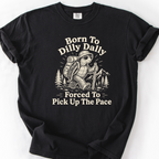 Born To Dilly Dally T-Shirt — Black