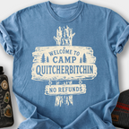 Welcome to Camp Quitcherbitchin (Sign) T-Shirt — Blue Jean