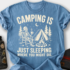 Camping Is Just Sleeping T-Shirt — Blue Jean