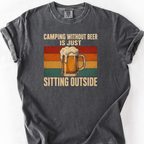 Camping Without Beer T-Shirt — Pepper