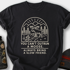 You Can't Outrun a Moose T-Shirt — Black