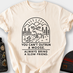 You Can't Outrun a Moose T-Shirt — Ivory