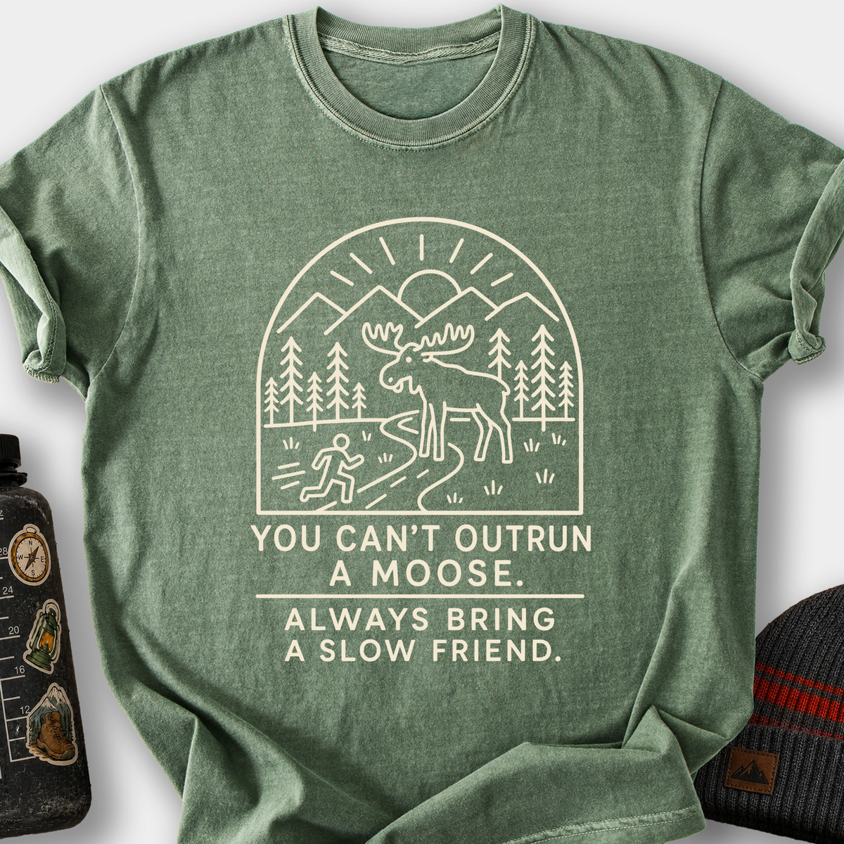 You Can't Outrun a Moose T-Shirt — Moss