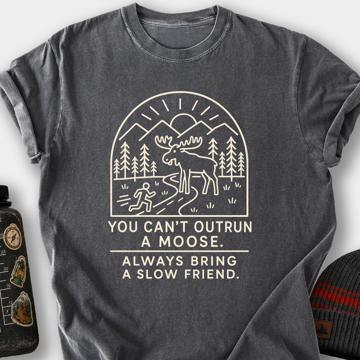 You Can't Outrun a Moose T-Shirt — Pepper