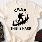 Crap, This Is Hard T-Shirt — Ivory