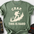 Crap, This Is Hard T-Shirt — Moss