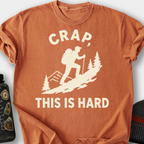Crap, This Is Hard T-Shirt — Yam