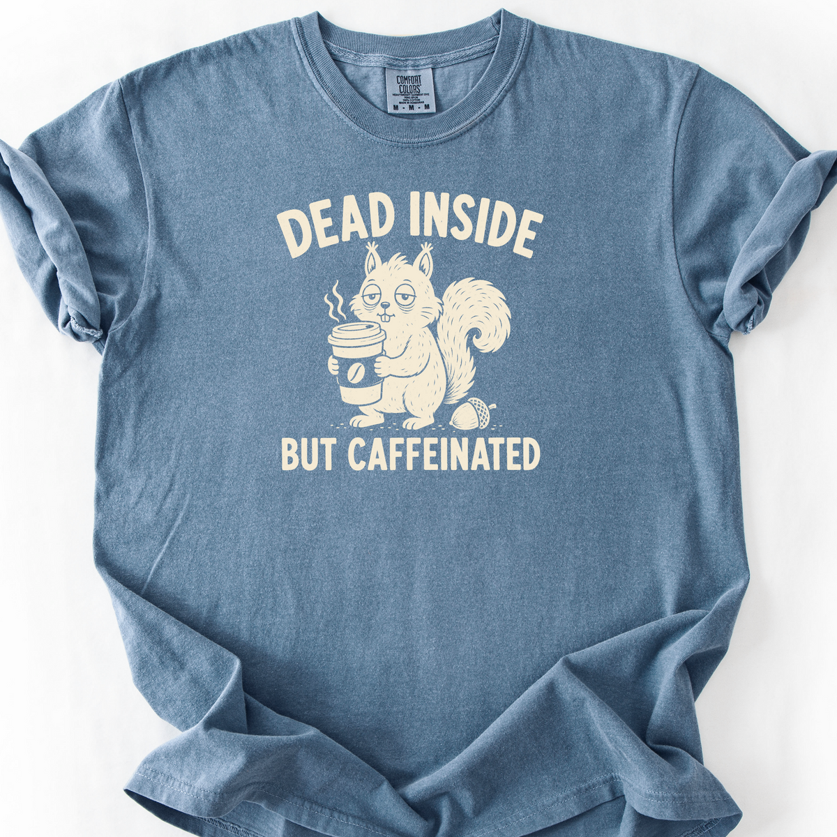 Dead Inside But Caffeinated T-Shirt — Blue Jean